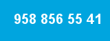 958 856 55 41